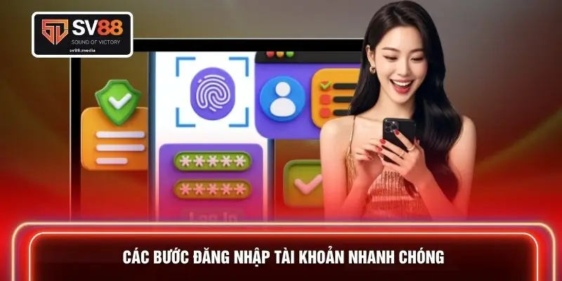 Các bước đăng nhập tài khoản nhanh chóng