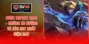 Cược Esport 2026 – Những Xu Hướng Và Kèo Hot Nhất Hiện Nay