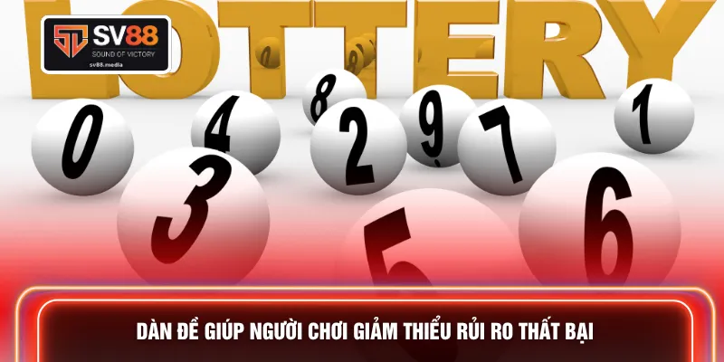 Dàn đề giúp người chơi giảm thiểu rủi ro thất bại