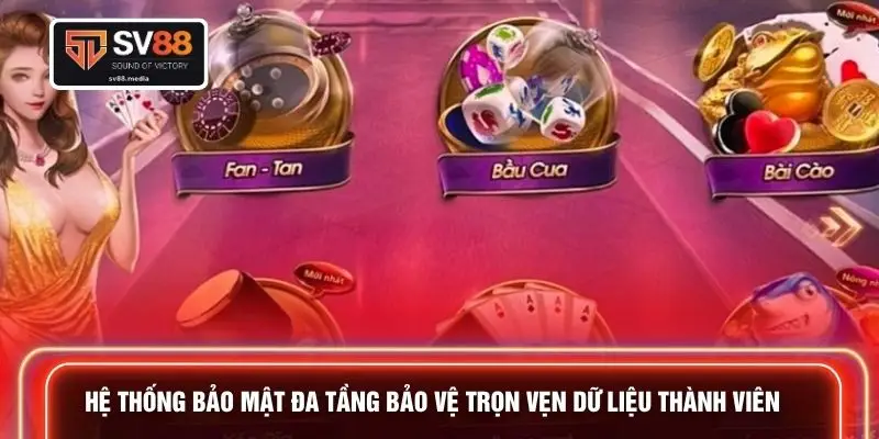 Hệ thống bảo mật đa tầng bảo vệ trọn vẹn dữ liệu thành viên