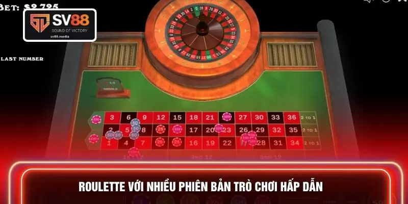 Roulette với nhiều phiên bản trò chơi hấp dẫn