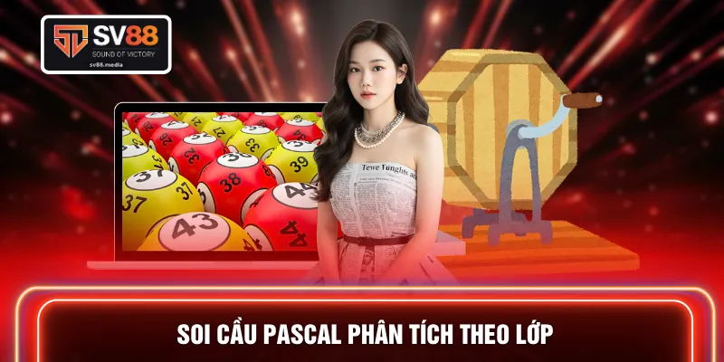 Soi cầu Pascal phân tích theo lớp